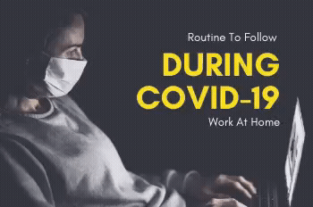 Routine To Follow For Work From Home During Covid-19
